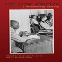 Jim Crow America : A Documentary History.