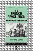 The French Revolution : Rethinking the Debate.