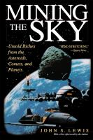 Mining the sky : untold riches from the asteroids, comets, and planets /