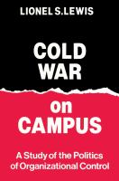 Cold War on campus : a study of the politics of organizational control /