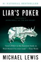 Liar's poker : rising through the wreckage on Wall Street /