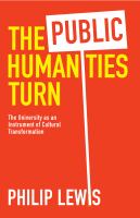 The Public Humanities Turn The University As an Instrument of Cultural Transformation.