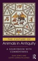 The culture of animals in antiquity : a sourcebook with commentaries /