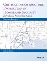 Critical infrastructure protection in homeland security defending a networked nation /