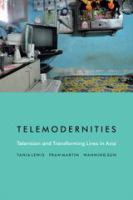 Telemodernities television and transforming lives in Asia /