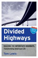 Divided highways building the interstate highways, transforming American life /