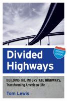 Divided highways : building the interstate highways, transforming American life /