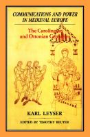 Communications and power in medieval Europe the Carolingian and Ottonian centuries /