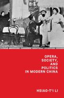 Opera, Society, and Politics in Modern China /