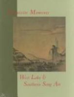 Exquisite moments : West Lake & Southern Song art /