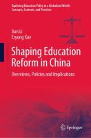 Shaping Education Reform in China Overviews, Policies and Implications /