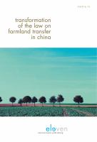 Transformation of the law on farmland transfer in China from a governance perspective /