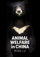 Animal welfare in China : culture, politics and crisis /