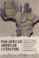 Pan-African American Literature : Signifyin(g) Immigrants in the Twenty-First Century /