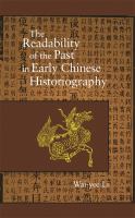 The readability of the past in early Chinese historiography /
