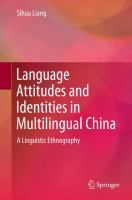 Language Attitudes and Identities in Multilingual China A Linguistic Ethnography /