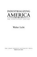 Industrializing America : the nineteenth century /