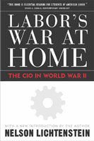 Labor's war at home : the CIO in World War II : with a new introduction by the author /