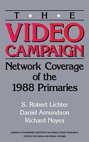 The video campaign : network coverage of the 1988 primaries /