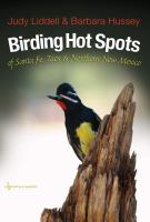 Birding hot spots of Santa Fe, Taos, and northern New Mexico /