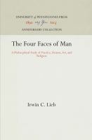 The four faces of man a philosophical study of practice, reason, art, and religion