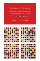 Boundaries of Contagion : How Ethnic Politics Have Shaped Government Responses to AIDS.