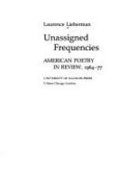 Unassigned frequencies : American poetry in review, 1964-77 /