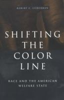 Shifting the color line : race and the American welfare state /