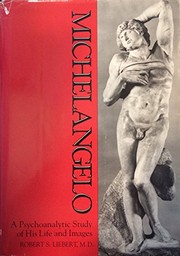 Michelangelo, a psychoanalytic study of his life and images /