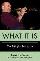 What It Is : The Life of a Jazz Artist.