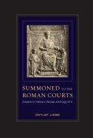 Summoned to the Roman courts : famous trials from antiquity /