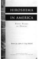 Hiroshima in America : fifty years of denial /