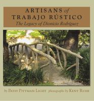 Artisans of trabajo rústico : the legacy of Dionicio Rodríguez /