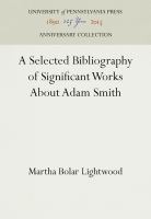 A Selected Bibliography of Significant Works About Adam Smith /