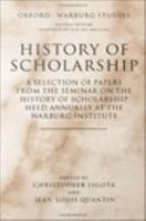 History of Scholarship : A Selection of Papers from the Seminar on the History of Scholarship Held Annually at the Warburg Institute.