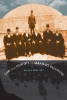 Law and Identity in Mandate Palestine.