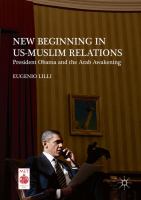 New beginning in US-Muslim relations President Obama and the Arab awakening /