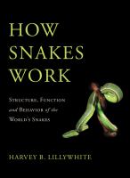 How snakes work structure, function and behavior of the world's snakes /
