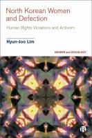 North Korean Women and Defection : Human Rights Violations and Activism /