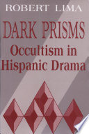 Dark prisms occultism in Hispanic drama /