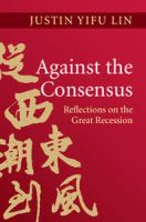 Against the consensus : reflections on the great recession /