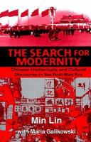 The search for modernity : Chinese intellectuals and cultural discourse in the post-Mao era /