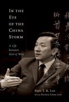 In the eye of the China storm a life between East and West /