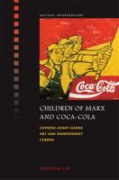 Children of Marx and Coca-Cola : Chinese avant-garde art and independent cinema /