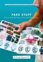 Fake Stuff : China and the Rise of Counterfeit Goods.