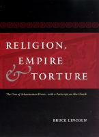 Religion, empire, and torture : the case of Achaemenian Persia, with a postscript on Abu Ghraib /