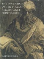 The invention of the Italian Renaissance printmaker /