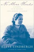 No more words : a journal of my mother, Anne Morrow Lindbergh /