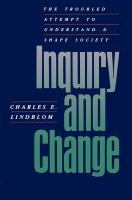 Inquiry and change : the troubled attempt to understand and shape society /