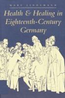Health & healing in eighteenth-century Germany